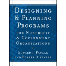Designing And Planning Programs For Nonprofit Government Organizations Wiley Desktop Editions