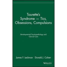 Tourette's Syndrome Tics, Obsessions, Compulsions Developmental Psychopathology and Clinical Care