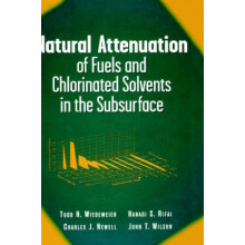 Natural Attenuation of Fuels and Chlorinated Solvents in the Subsurface