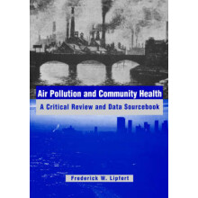 Air Pollution Health Sourcebook A Critical Review and Data Sourcebook Industrial Health Safety