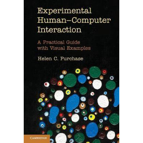 Experimental HumanComputer Interaction A Practical Guide with Visual Examples