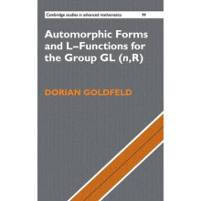 Automorphic Forms and LFunctions for the Group GLn,R 99 Cambridge Studies in Advanced Mathematics, Series Number 99