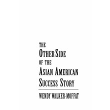 The Other Side of the Asian American Success Story JosseyBass Education