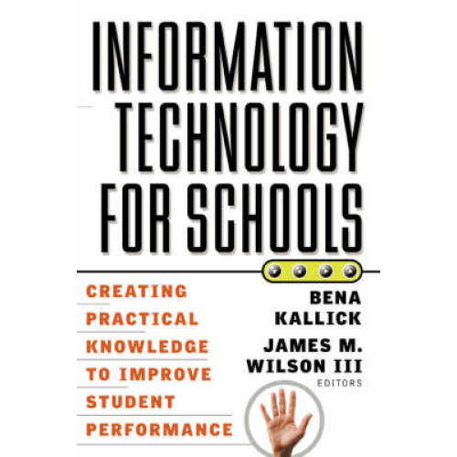 Information Technology Creating Practical Knowledge to Improve Student Performance Education Series