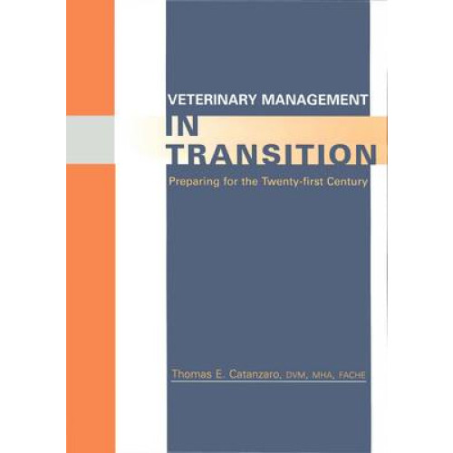 Veterinary Management in Transition Preparing for the 21st Century