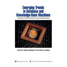 Emerging Trends Database Knowledge Based The Application of Parallel Architectures to Smart Information Systems 54 Practitioners
