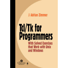 TclTk Programmers wSolved Exercises With Solved Exercises that Work with Unix and Windows Practitioners