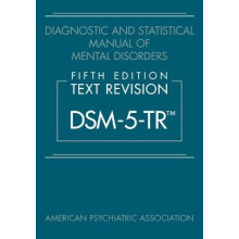 Diagnostic and Statistical Manual of Mental Disorders, Fifth Edition, Text Revision (DSM-5-TR)