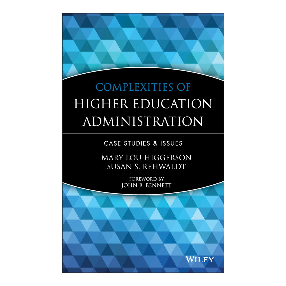 Complexities of Higher Education Admin Case Studies and Issues