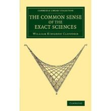 The Common Sense of the Exact Sciences Cambridge Library Collection Physical Sciences