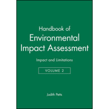 Handbook of Environmental Impact Assessment Volume 2 Environmental Impact Assessment in Pracice Impact and Limitations Volume 2 Impact and Limitations