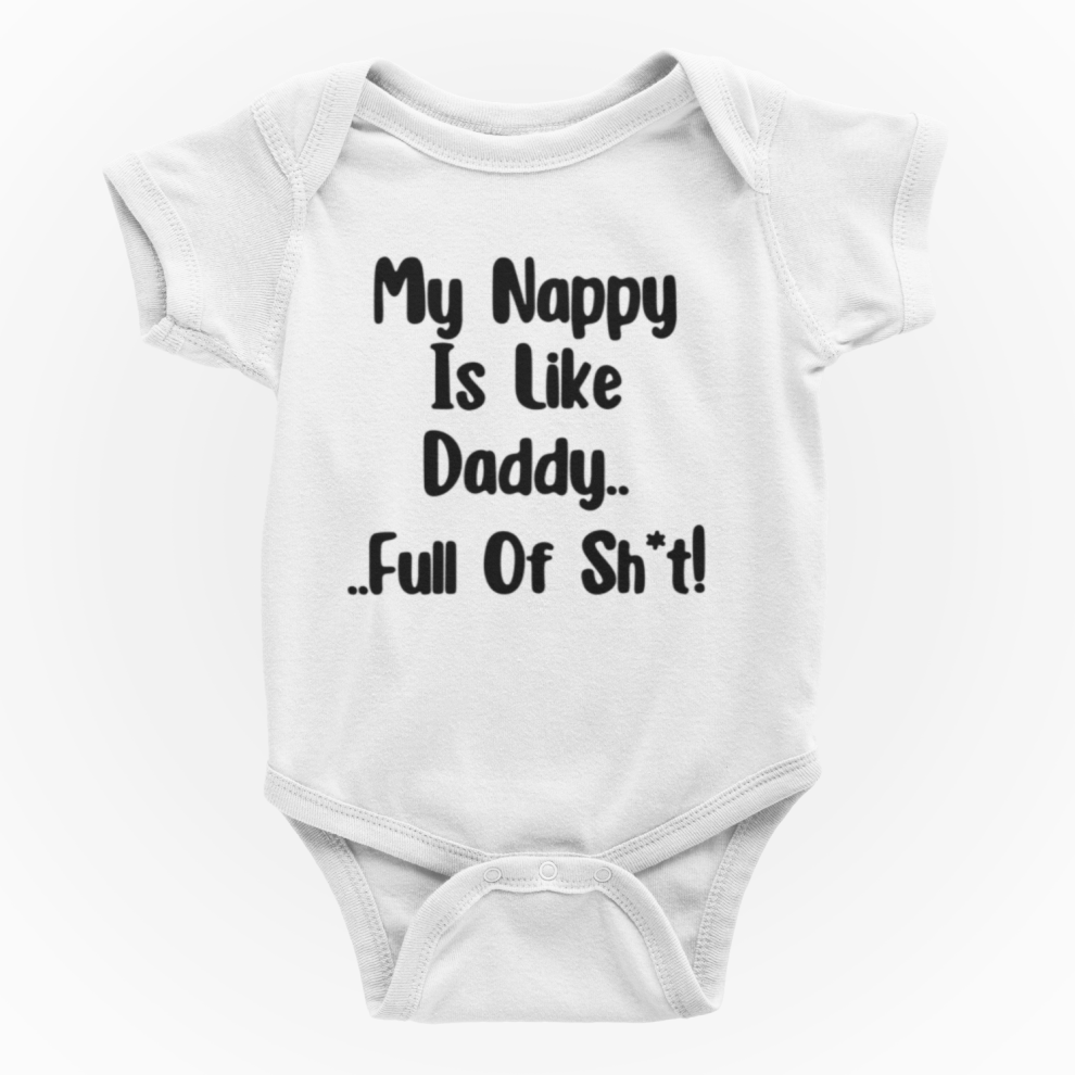 (0-3 months) Funny Babygrow My Nappy Is Like Daddy Full Of Sh*t