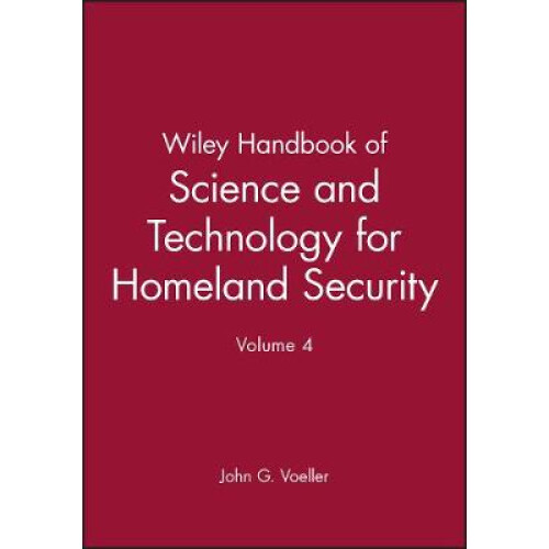Wiley Handbook of Science and Technology for Hameland Security, V 4