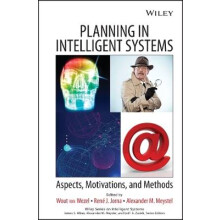 Planning in Intelligent Systems Aspects, Motivations, and Methods 11 Wiley Series on Intelligent Systems