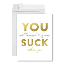 Andaz Press Funny Jumbo New Job card With Envelope 85 x 11 inch, Farewell Retirement Office, Suck Without You, Metallic gold Ink 1-Pack, Includes Env