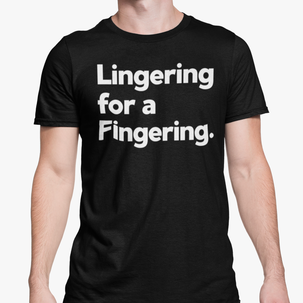 (Black, Small) Funny Unisex T Shirt Lingering For A Fingering