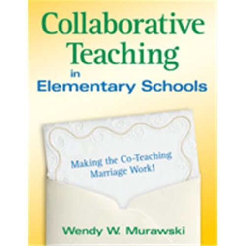 Collaborative Teaching In Elementary Schools Making The Co-Teaching Marriage Work, Paperback