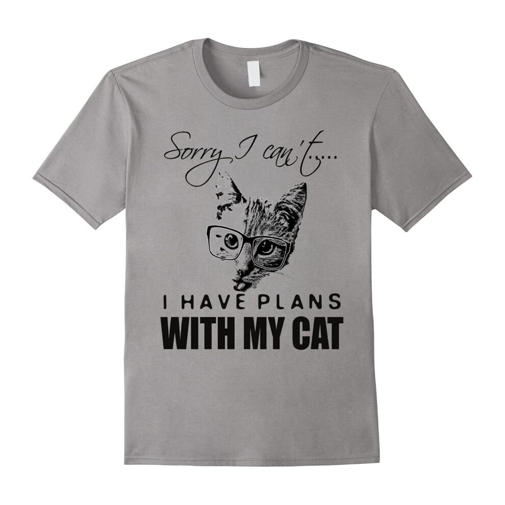 (S) Cat Lovers T-Shirt Sorry I can't I have plans with my cat-Father's Day