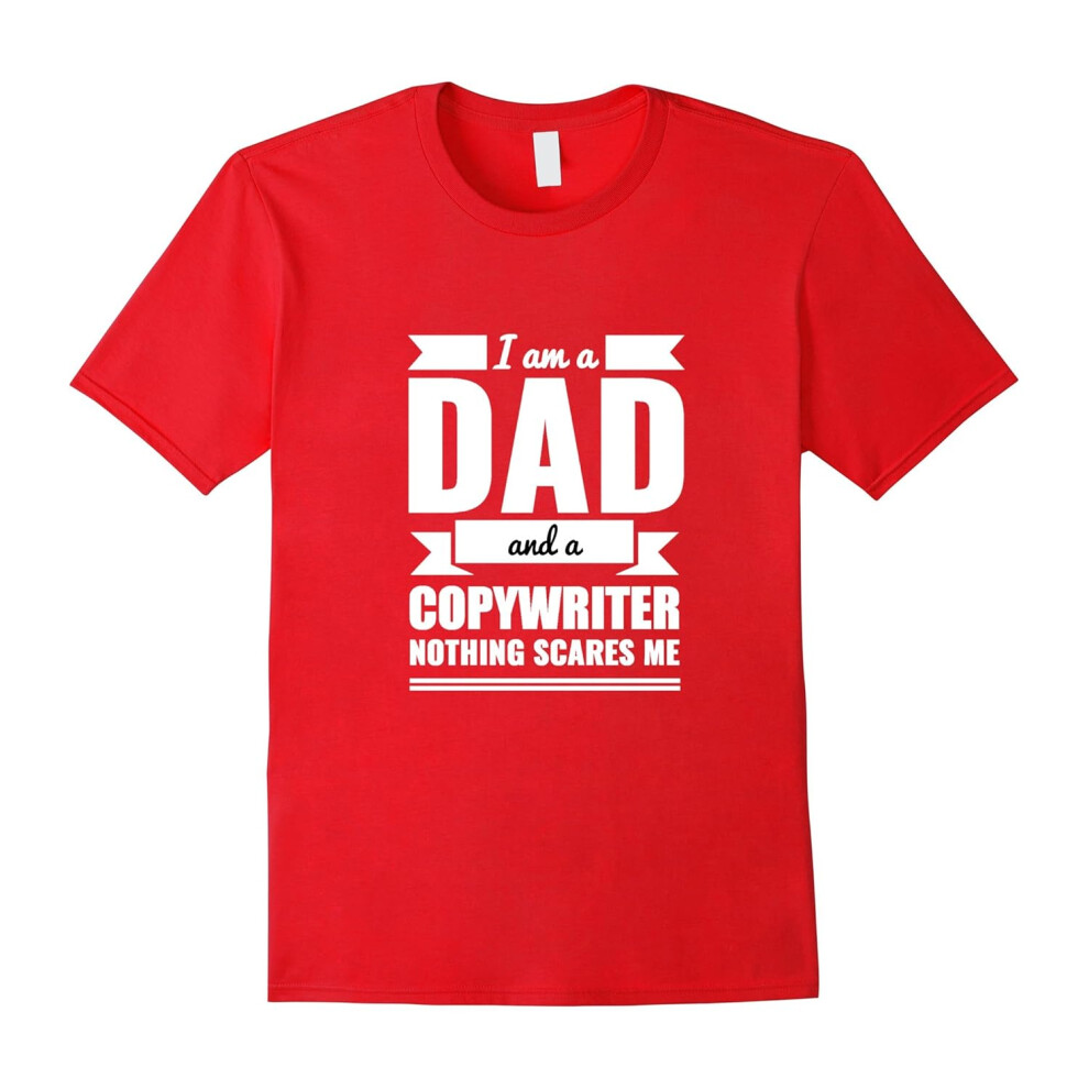 (XL) Dad Copywriter Nothing Scares Me T-shirt Father's Day Gift-Father's Day