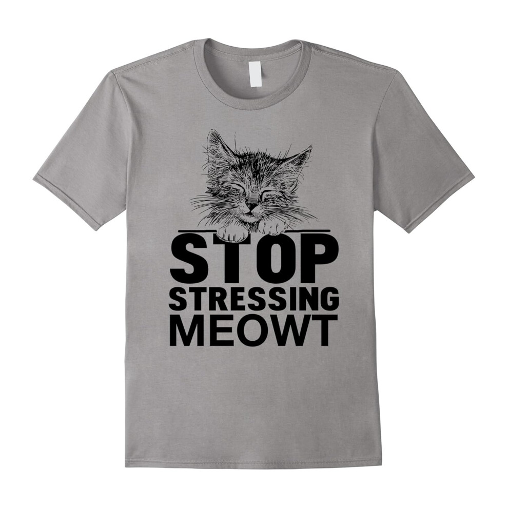 (M) Stop Stressing Meowt T Shirt â I Love Cat Shirts Gift Idea-Father's Day