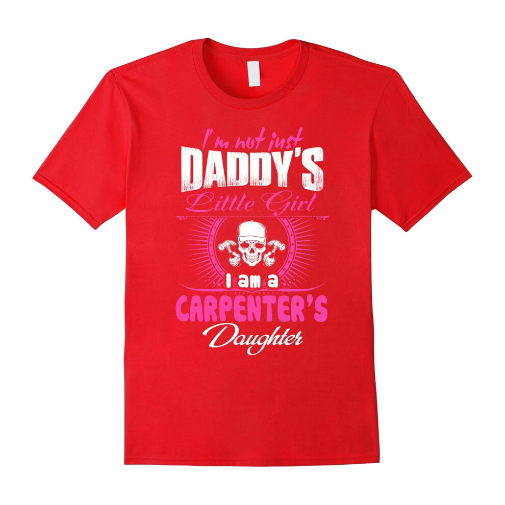 (XL) Carpenter T-shirt,i'm not just daddy's little girl i am a ca-Father's Day