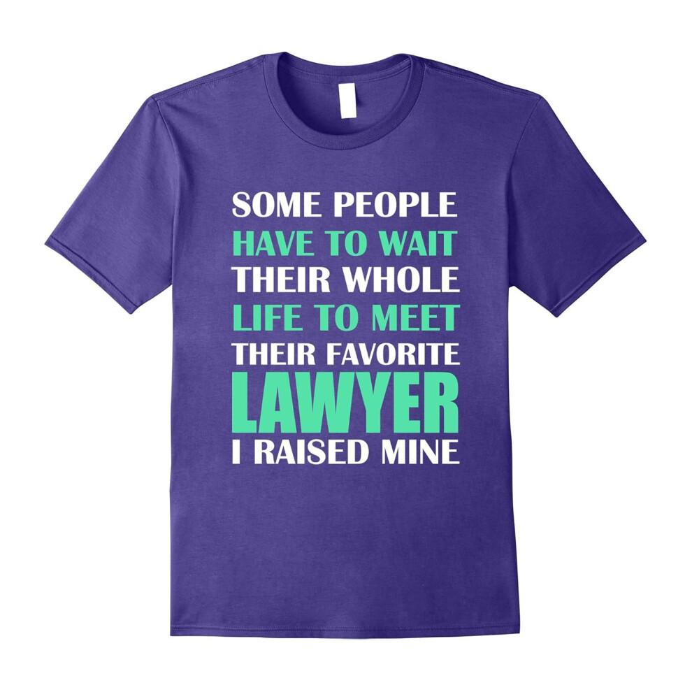 (XL) Lawyer I Raised Mine Mom Dad Parent T-Shirt-Father's Day