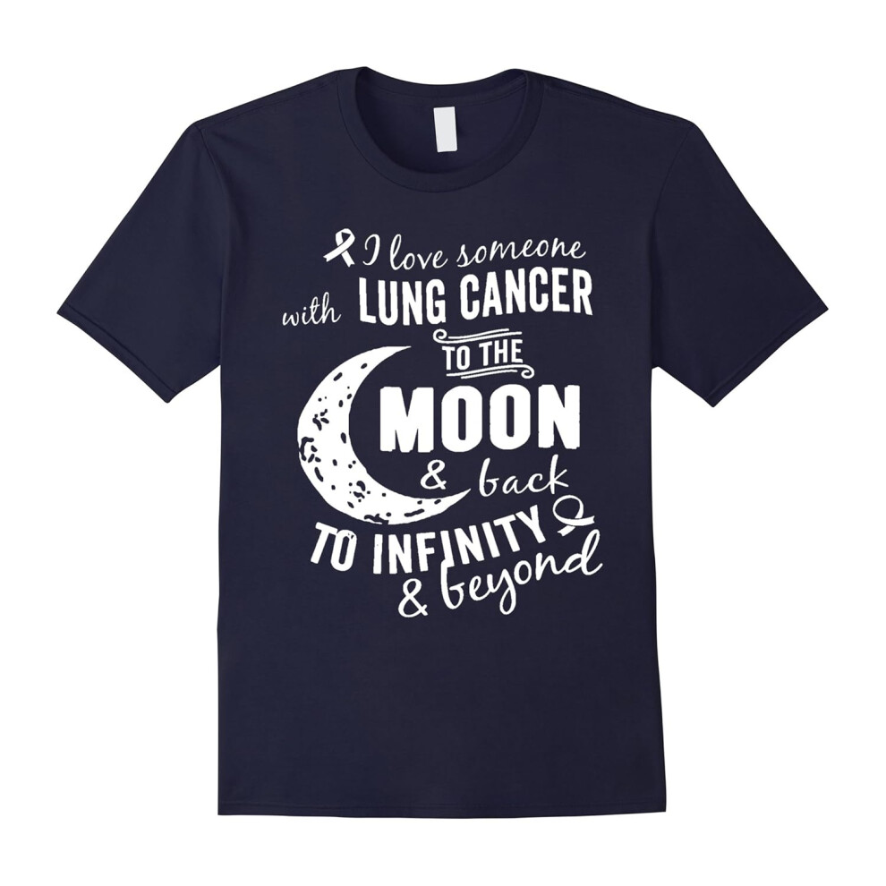 (S) I Love Someone With Lung Cancer To The Moon & Back T-Shirt-Father's Day