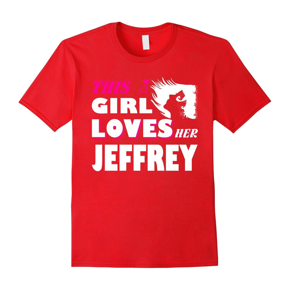 (M) I Love JEFFREY T-shirt, This girl love her JEFFREY tshirt,-Father's Day