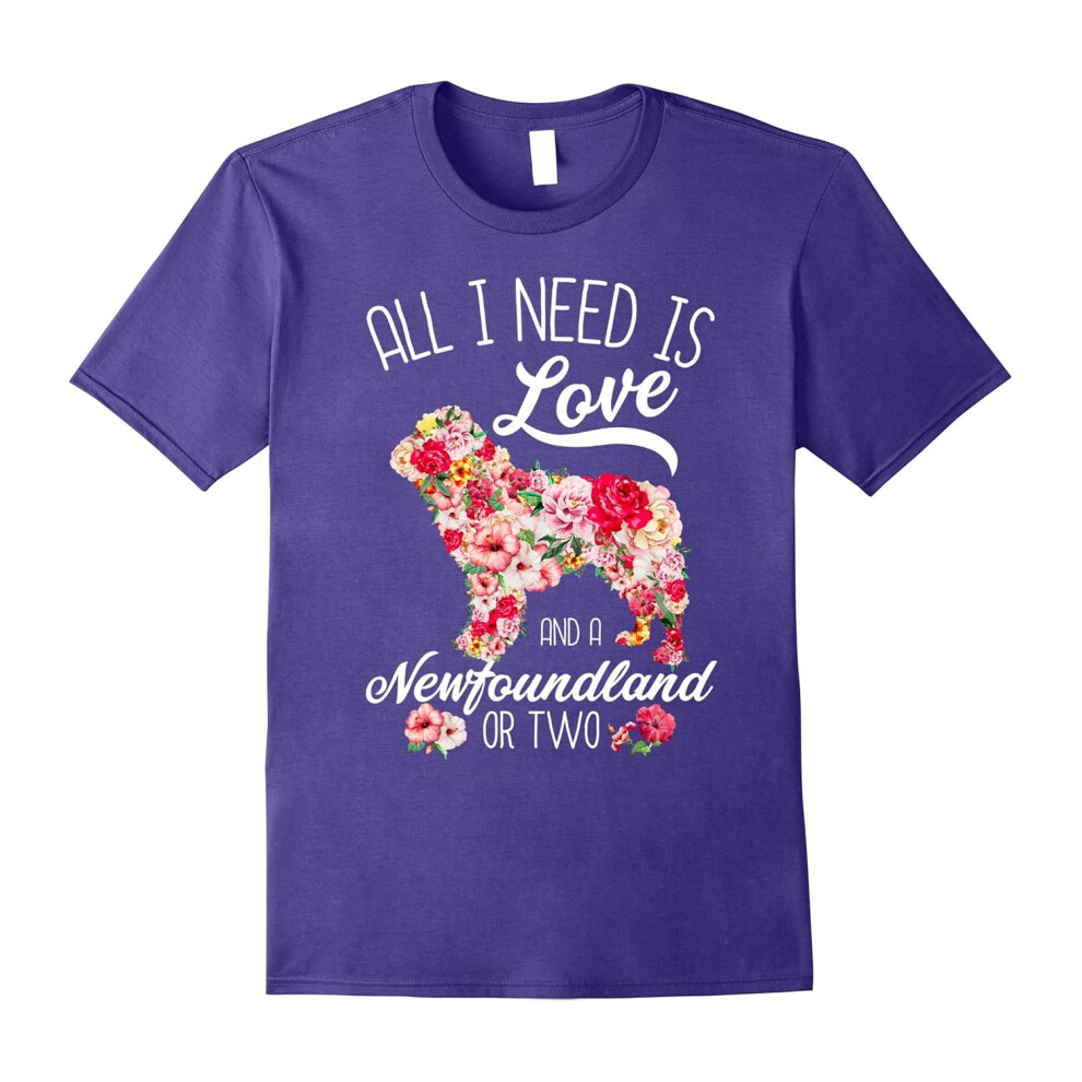 (M) All I Need Is Love And A Newfoundland Or Two T-shirt-Father's Day