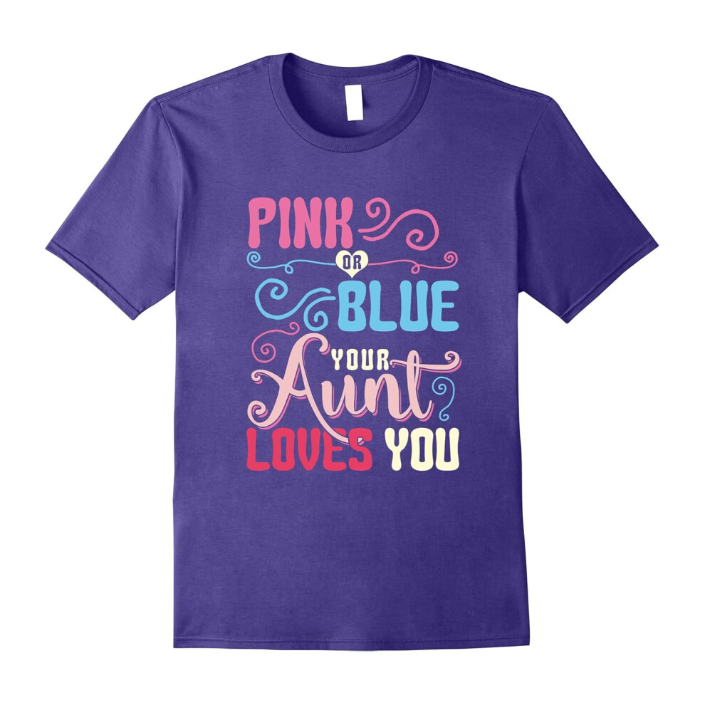 (XXL) Pink Or Blue Your Aunt Loves You Gender Reveal Party T Shirt-Father's Day