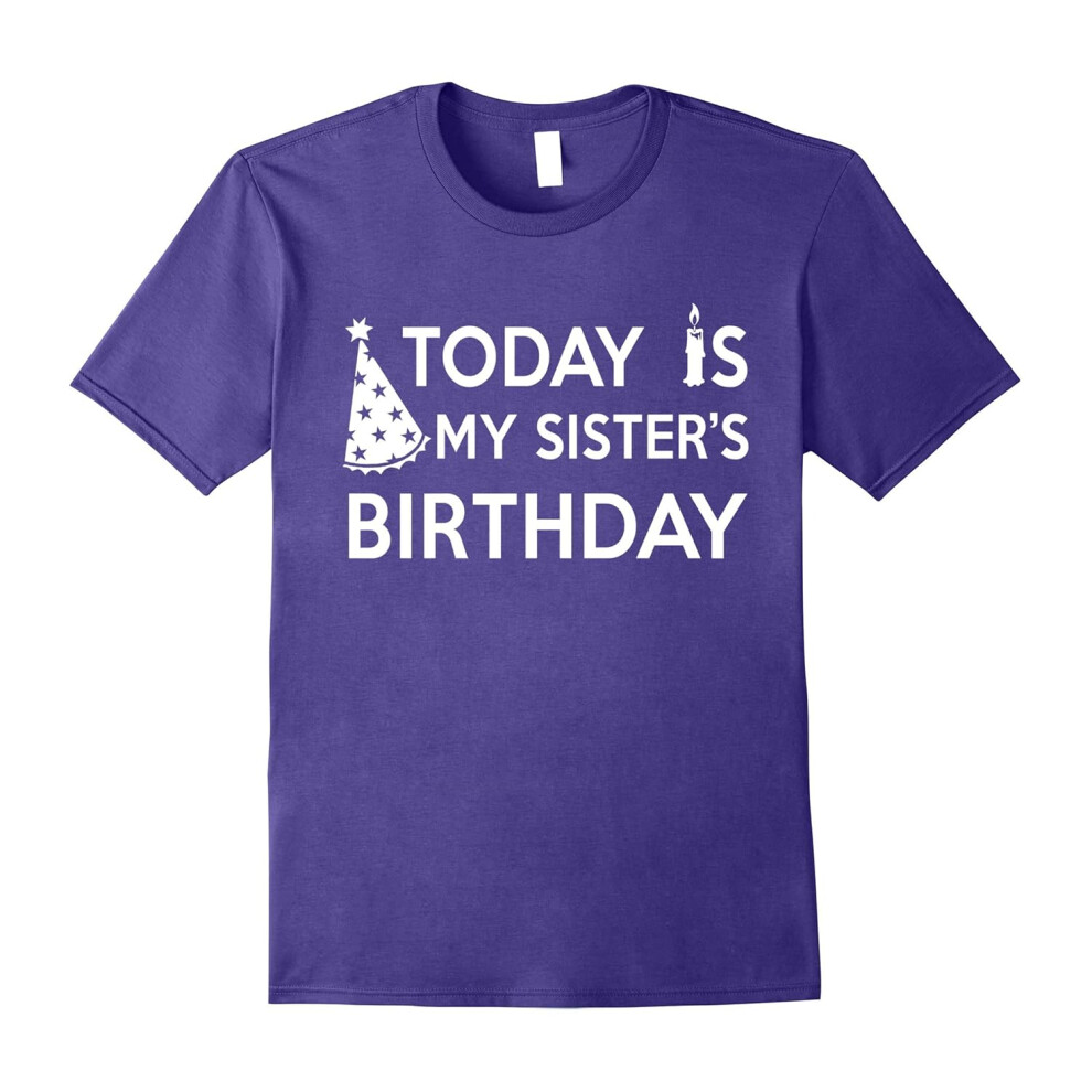 (M) Today Is My Sister's Birthday Cute Matching Family T-Shirts-Father's Day