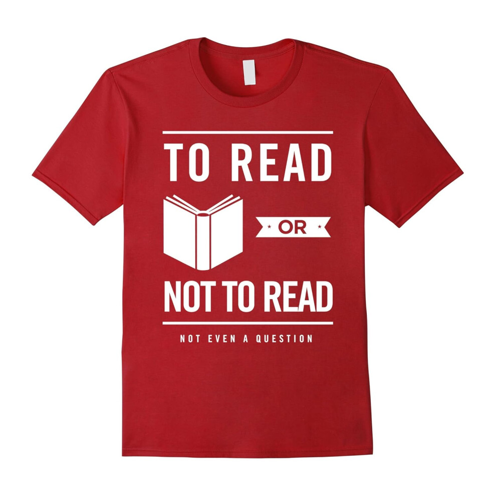 (XXXL) To Read or Not to Read T-shirt | Book Bibliophile Lovers Tee-Father's Day