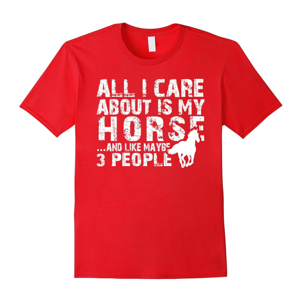 (L) All I care about is my Horse T-Shirts For Horse Lovers-Father's Day