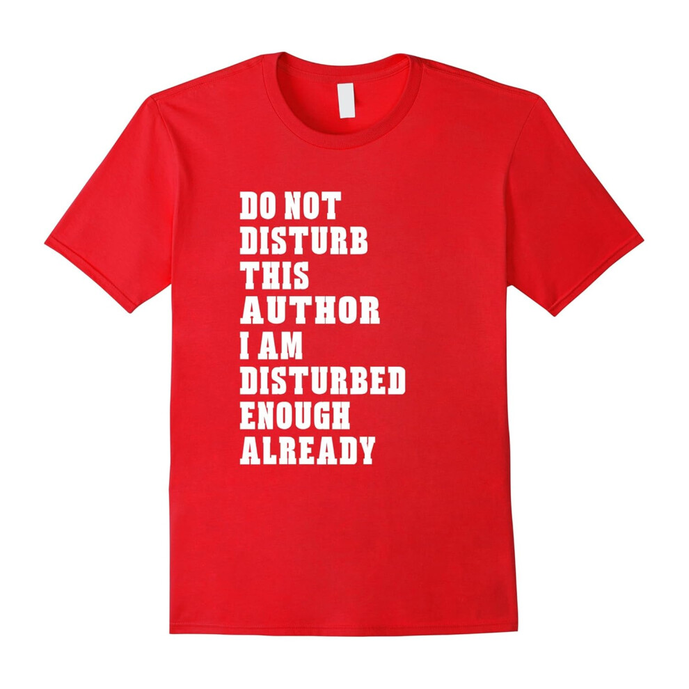 (M) Do Not Disturb This Author â Unisex T-shirt Funny Gifts-Father's Day