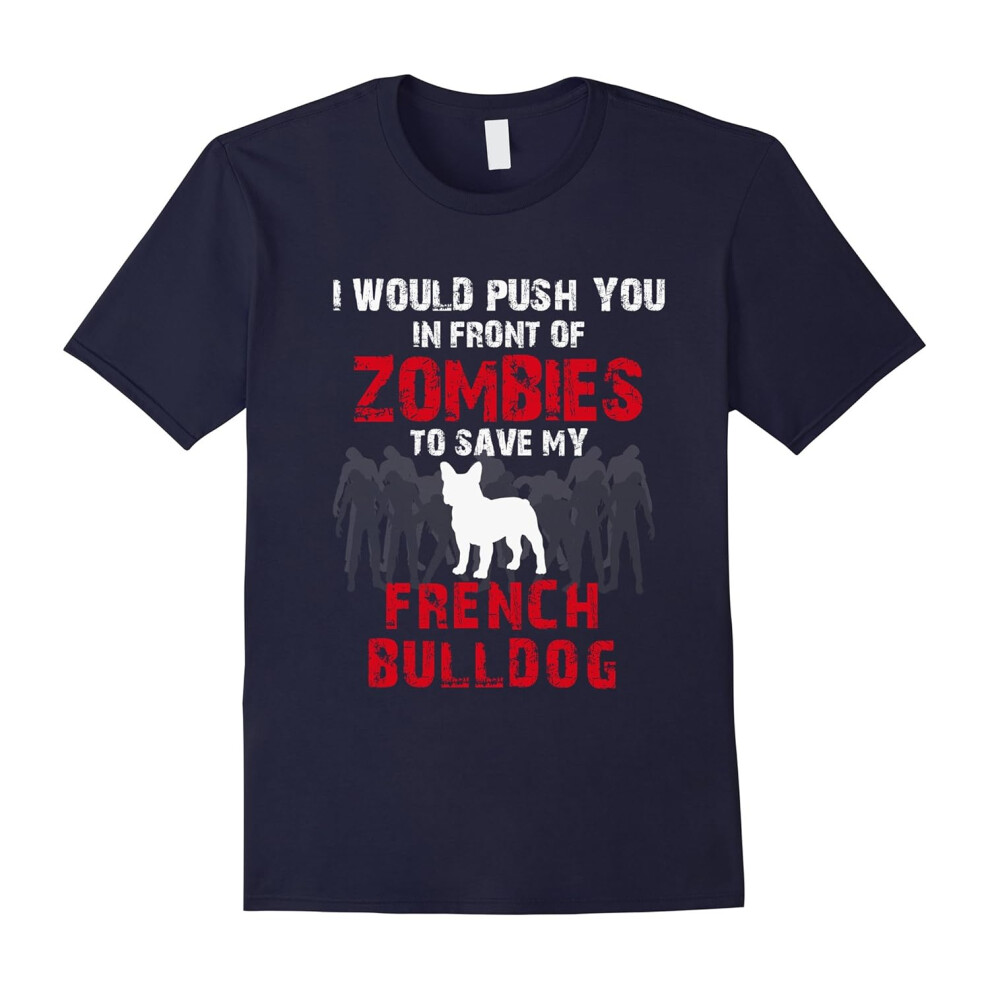 (M) Front Of Zombies French Bulldog Funny Dog Lover T-Shirt-Father's Day