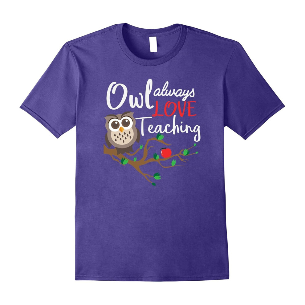 (S) Owl Teacher Shirt Owl Always Love Teaching Owl Teacher Gifts-Father's Day