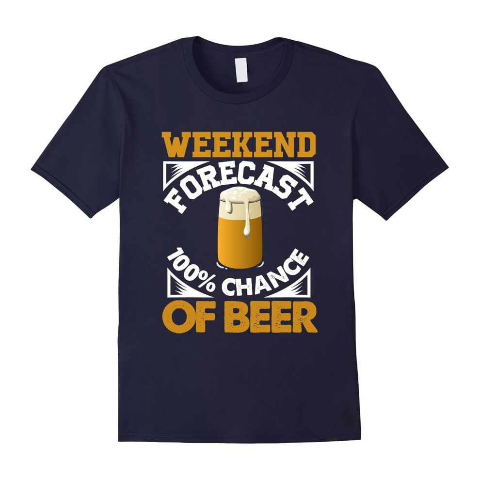 (XL) Beer Lover T-Shirt â Weekend Forecast 100% Chance of Beer-Father's Day