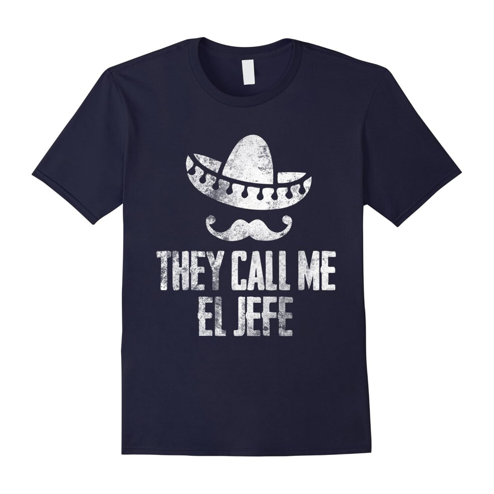 (S) They Call Me El Jefe Boss's Appreciation Day Funny Tshirt-Father's Day