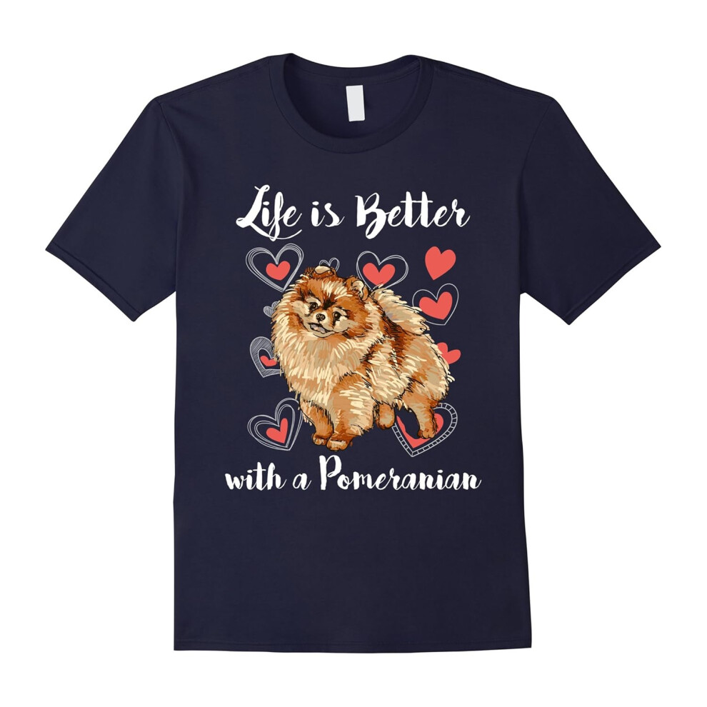 (L) Life's better with a Pomeranian Funny Dog Lover Gift T-Shirt-Father's Day