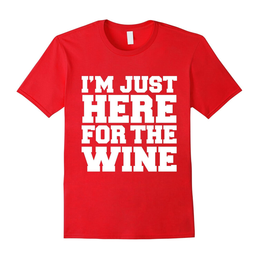 (XXL) Only Here for the Wine Funny T-shirt Wine Lover Diva Party-Father's Day