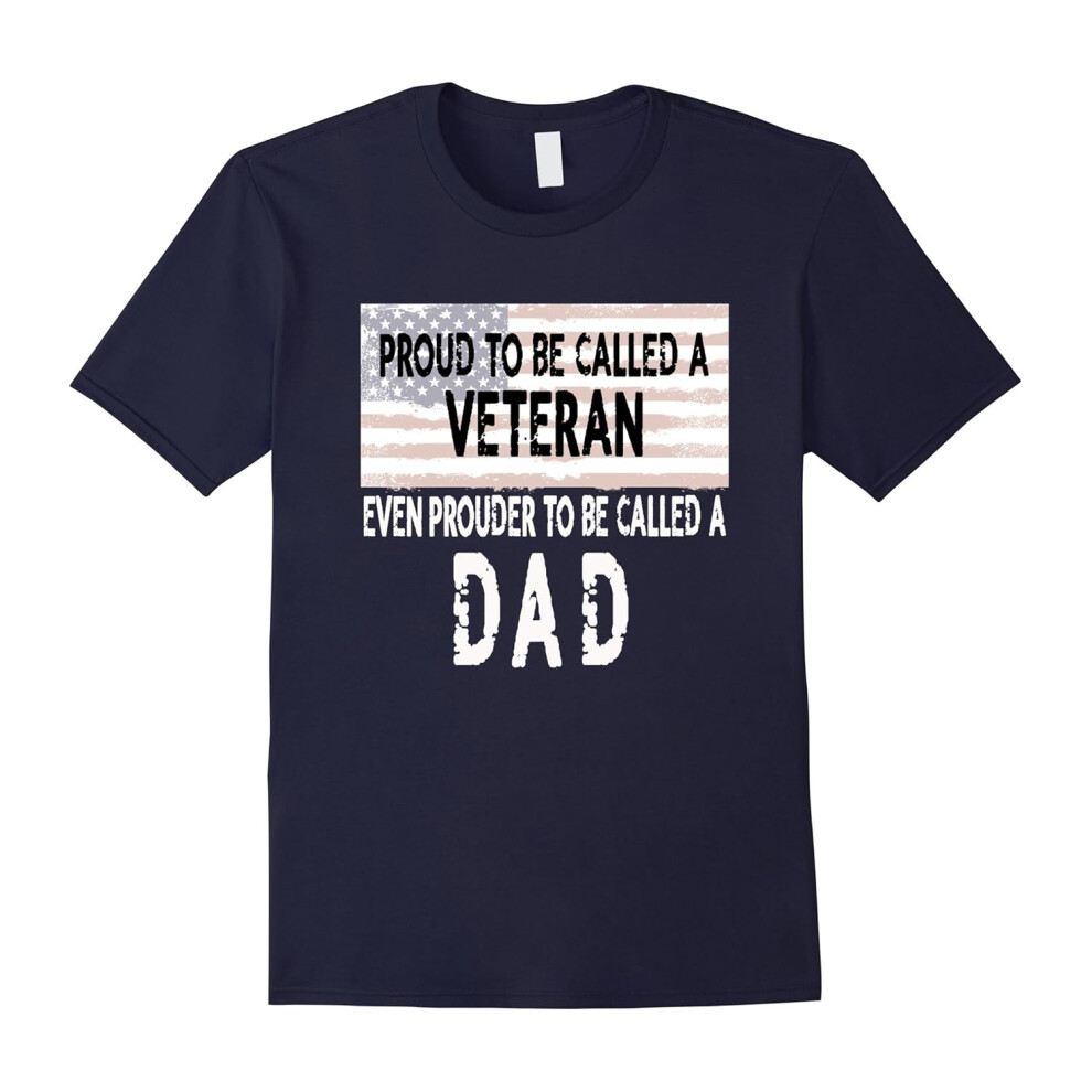 (S) Men's Proud to be a Veteran and Dad Father's Day Gift Shirt-Father's Day