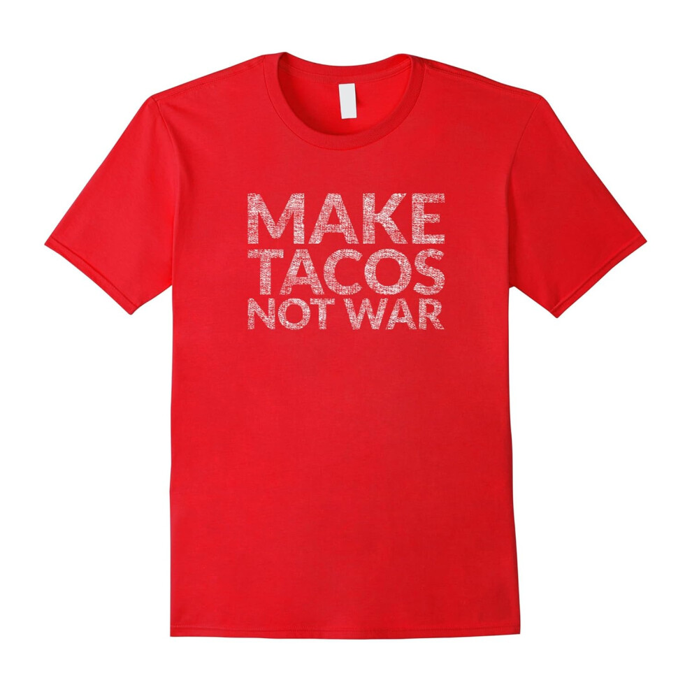 (S) Make Tacos Not War T-Shirt (I Love Tacos & Peace Design)-Father's Day