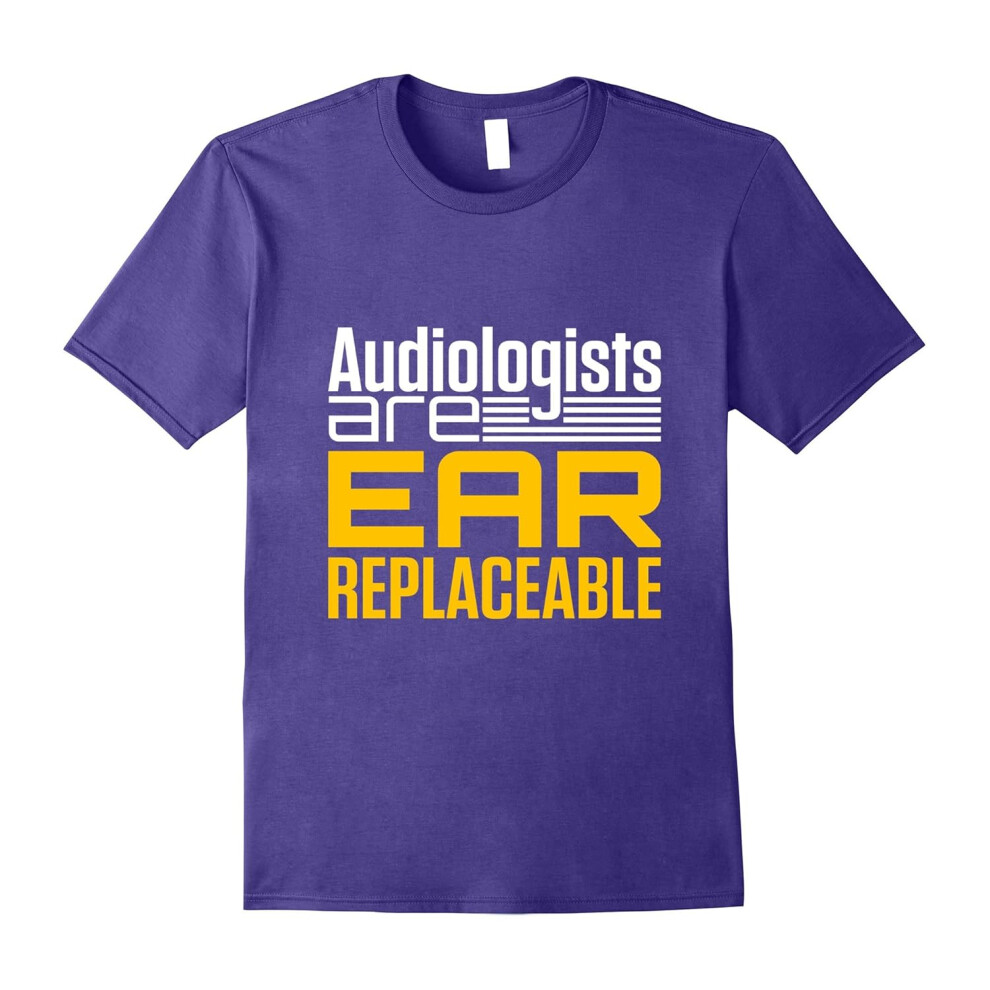 (S) Audiology Gifts Audiologists Are Ear Replaceable Pun T-Shirt-Father's Day