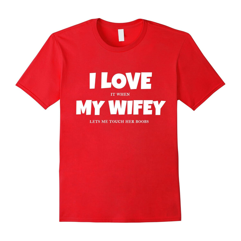 (XL) I Love It When My Wife Lets Me Touch Her Boobs Sexy T Shirt-Father's Day