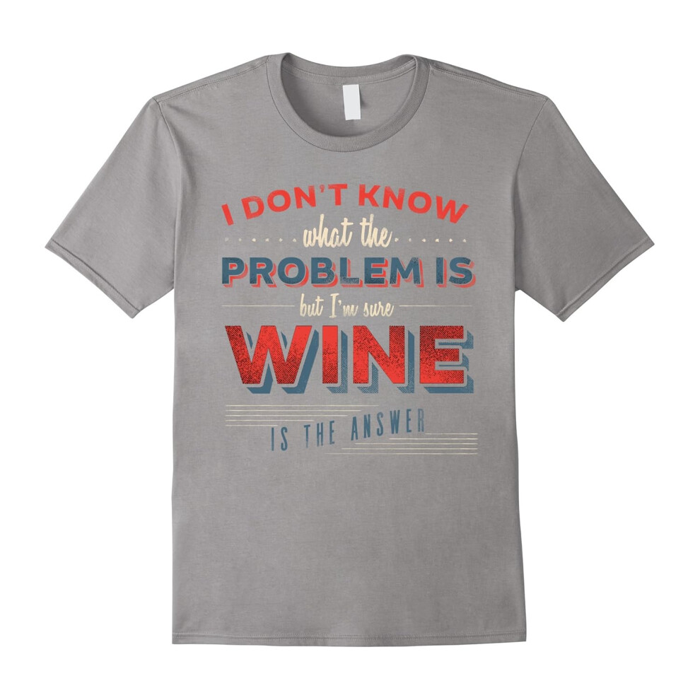 (XXXL) Wine is the Answer Wine Lovers T-Shirt-Father's Day