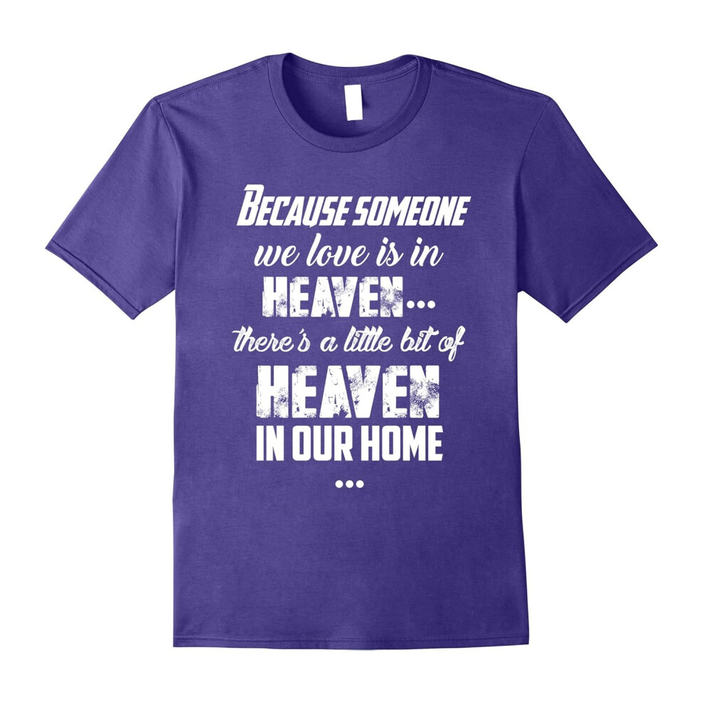 (L) Because Someone We Love is in Heaven T-Shirt Novelty Cool-Father's Day