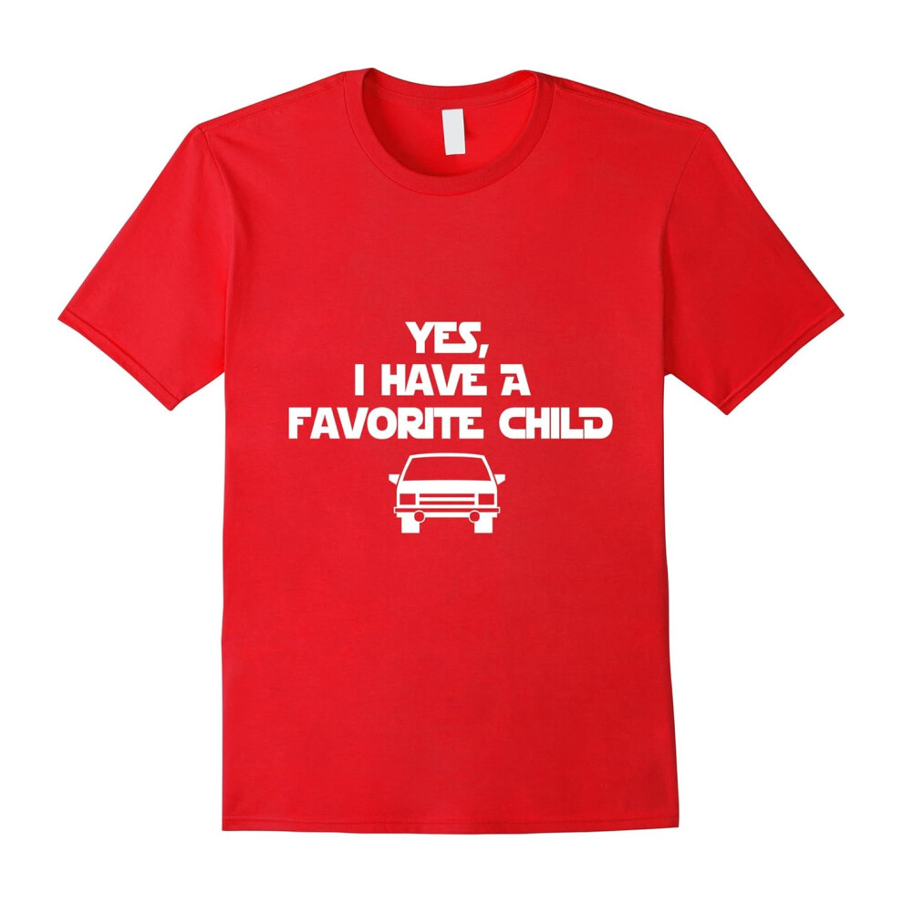 (XL) Yes I Have a Favorite Child- Car Lover- Gifts for Dad Shirt-Father's Day