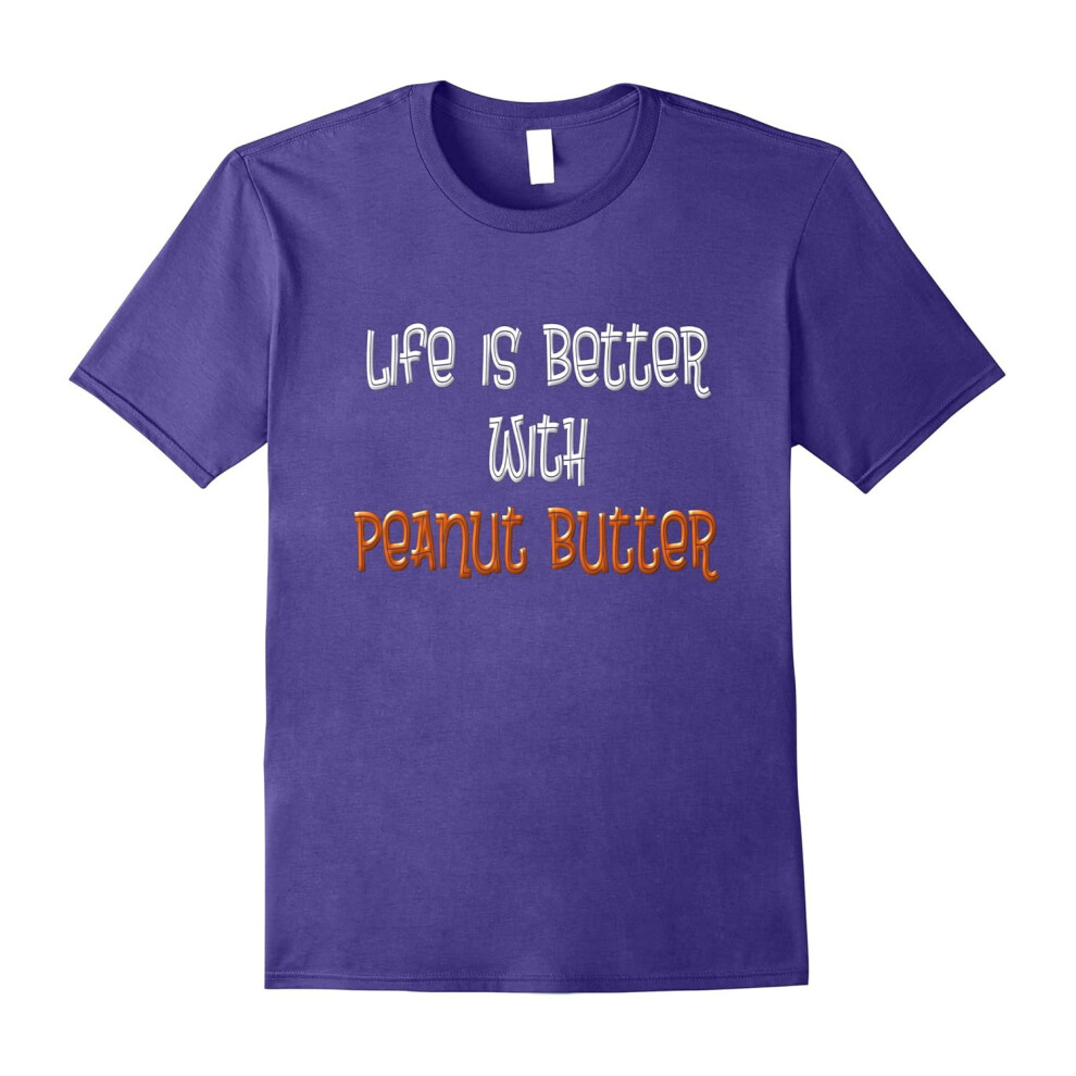 (S) Life Is Better With Peanut Butter Shirt I Love Peanut Butter-Father's Day