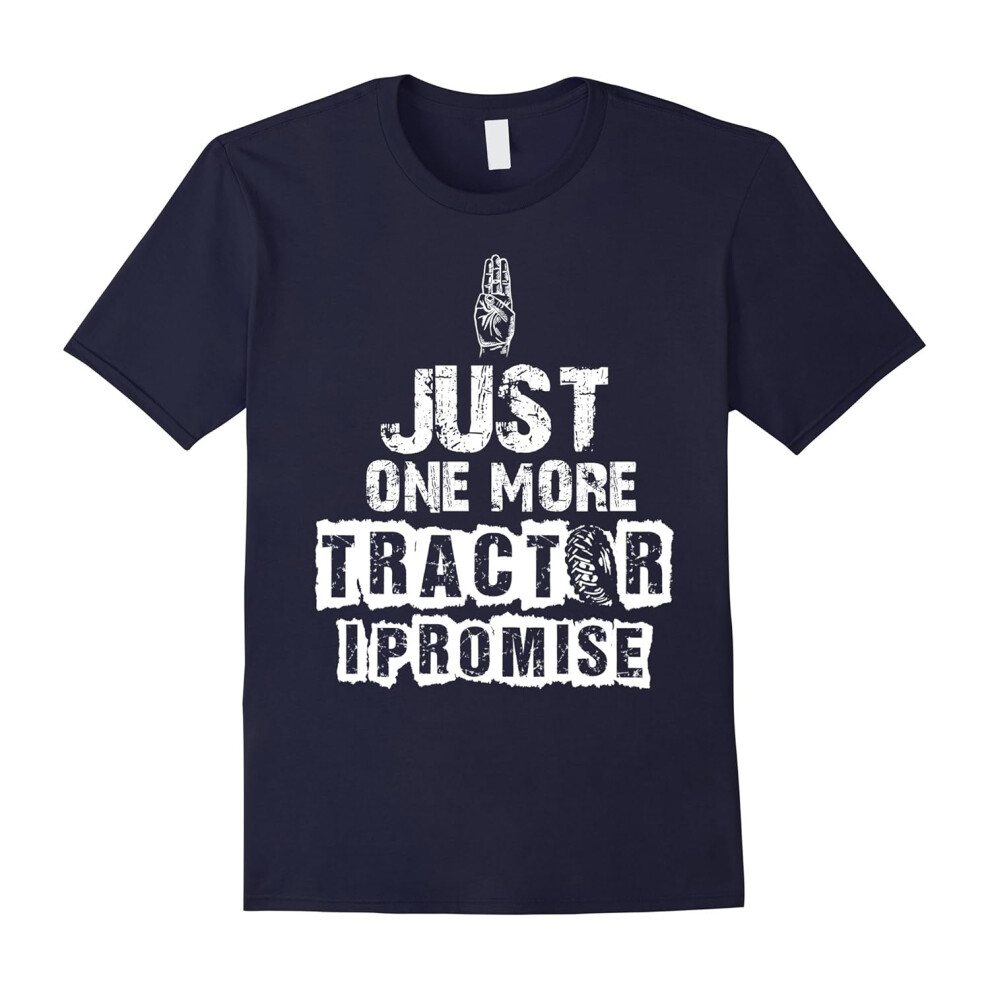 (XL) Just one more tractor i promise â Funny Gifts Tees-Father's Day