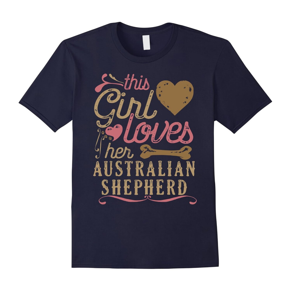 (L) Australian Shepherd Shirt: This Girl Loves Her Australian Sh-Father's Day